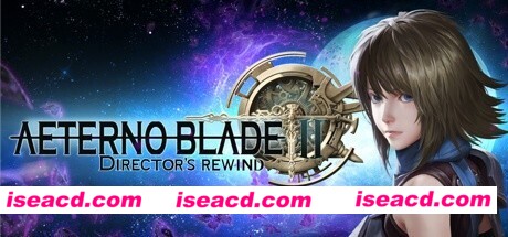 阿泰诺之刃2：导演回放/AeternoBlade II: Directors Rewind（v16492）