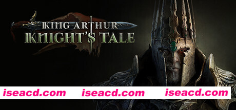 亚瑟王：骑士传说/King Arthur: Knights Tale（v1.3.0HF）