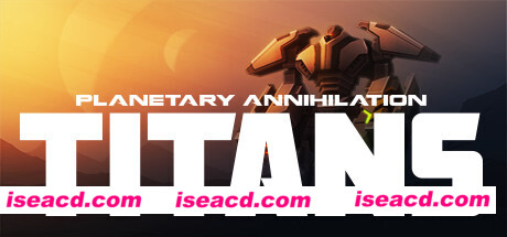 行星的毁灭：泰坦|Planetary Annihilation: TITANS|Build.10995751|最新官方中文学习版 解压即玩