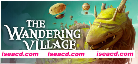 漫游乡/The Wandering Village（v0.1.15）