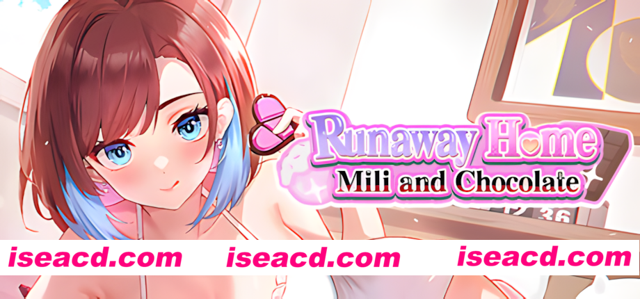 【日系SLG/官中/步兵/PC】逃家少女〜蜜梨与巧克力〜 Runaway Home: Mili and Chocolate 家出少女〜ミリーとチョコレート〜 官方中文步兵版【954M】